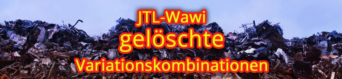 JTL-Wawi – gelöschte Variationskombinationen