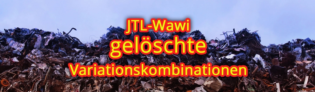 JTL-Wawi – gelöschte Variationskombinationen