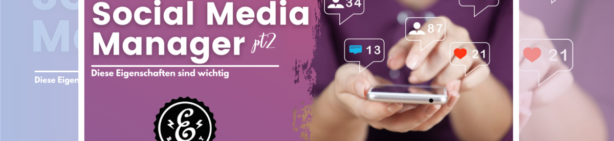 Social Media Manager pt2 – Diese Eigenschaften solltest du besitzen