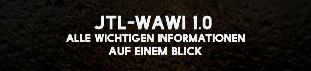 JTL-Wawi 1.0 – Alle wichtigen Informationen auf einem Blick