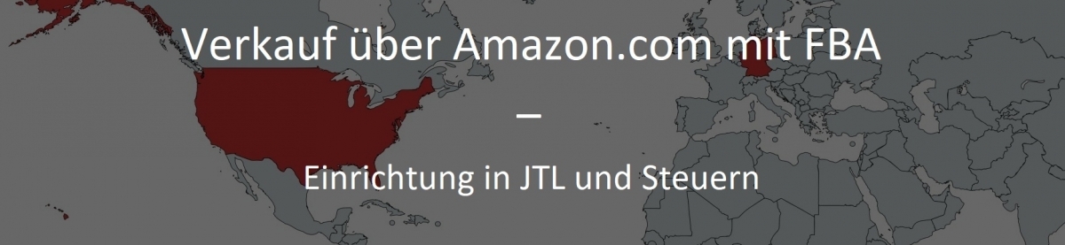 Selling via Amazon.com with FBA – setup in JTL and tax issues