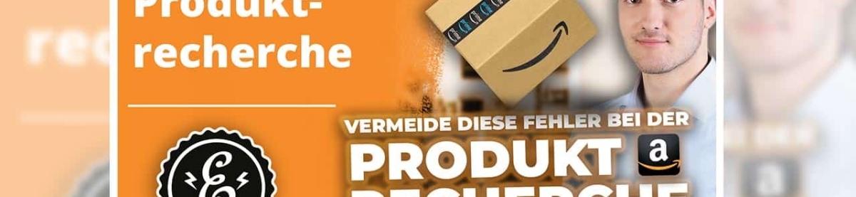 Amazon Produktrecherche – Vermeide diese Fehler