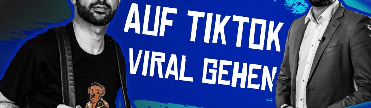 So gehst Du auf TikTok viral – Praxisbeispiele analysiert