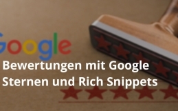 Bewertungen mit Google Sternen und Rich Snippets