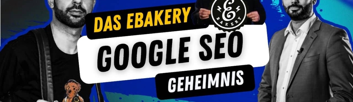 Hat eBakery den Google SEO Algorithmus geknackt?!