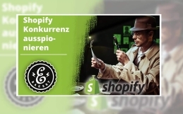Der ultimative Shopify Hack – Konkurrenz ausspionieren