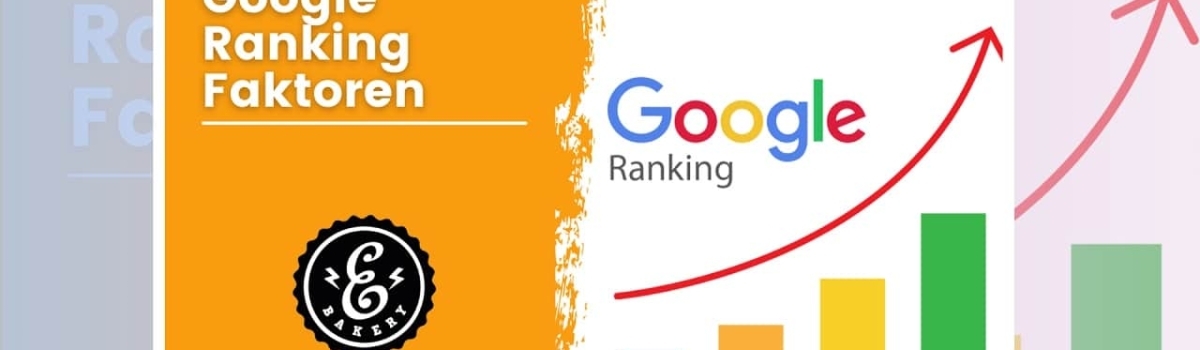 Was sind die wesentlichen Google Rankingfaktoren?