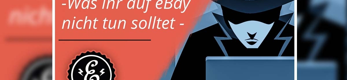 eBay SEO Blackhat – Was ihr auf eBay nicht tun solltet