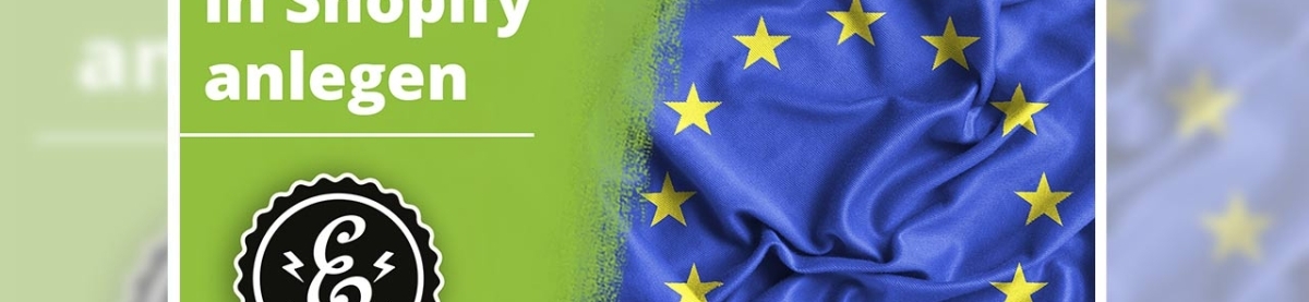 EU-Steuern in Shopify anlegen – Darauf gilt es zu achten