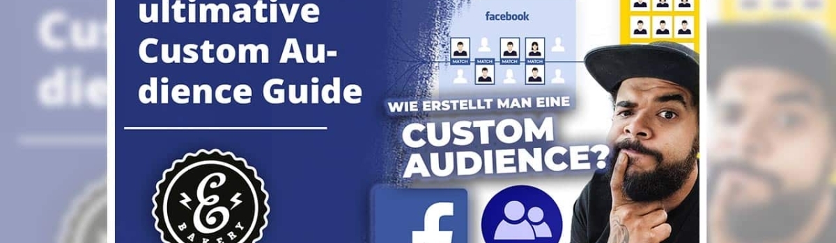 Facebook Custom Audience Tutorial – So wird diese erstellt