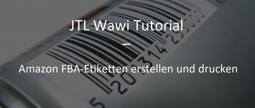 JTL Wawi Tutorial – Create and Print Amazon FBA Labels
