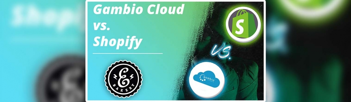 Gambio Cloud vs. Shopify – Zwei Shopsysteme im Vergleich