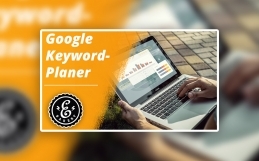 Google Keyword-Planer – Effiziente Keyword Recherche