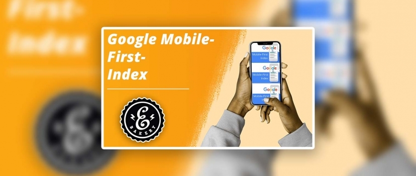 Google Mobile-First-Index – 3 steps you should consider