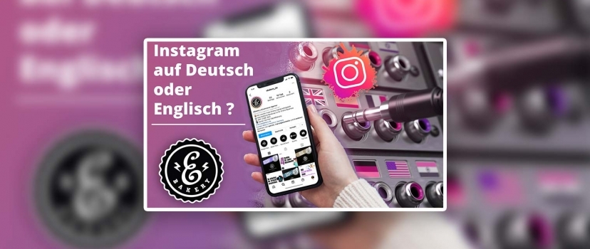 Conta Instagram em alemão ou inglês – Qual é a melhor?