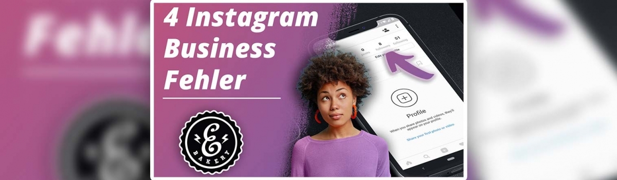 Instagram Business Fehler – 4 Fehler die Unternehmen begehen