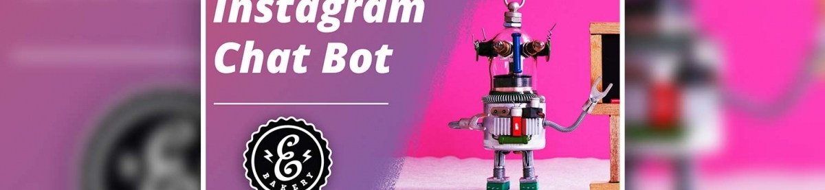 Instagram Chat Bot – features and benefits of the chat bot