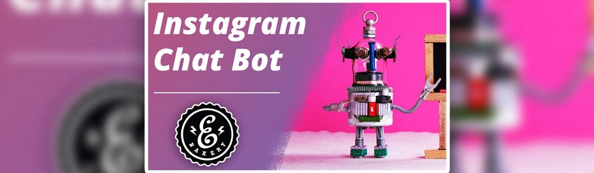 Instagram Chat Bot – Funktionen und Vorteile des Chat Bots