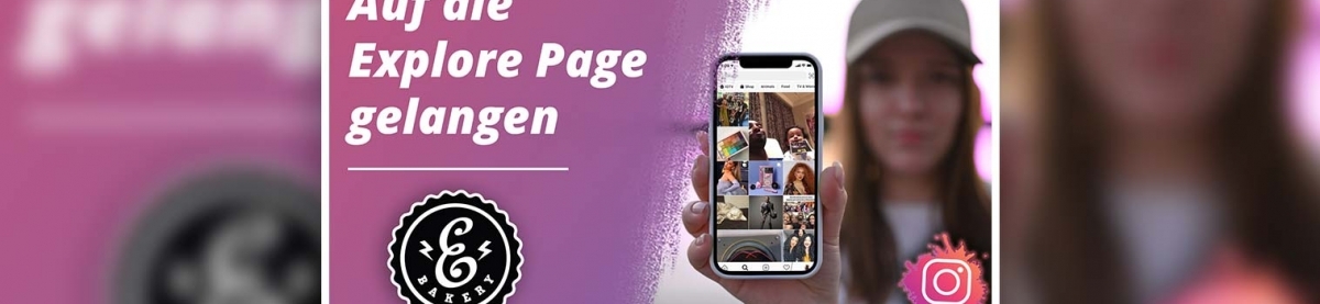 Instagram Explore Page – 4 Tipps wie Du auf dieser landest