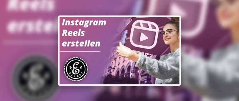 Create Instagram Reels – How to use the new video format