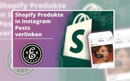 Instagram Shop mit Shopify verbinden – So verlinkst du Produkte