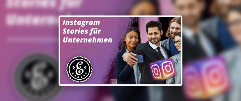 Instagram Stories for Business – 5 Reasons for IG Stories