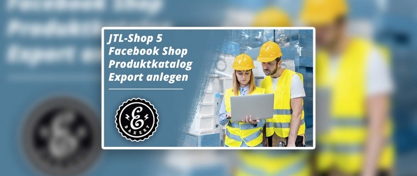 JTL Shop 5 Facebook Shop Create Product Catalog Export