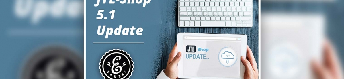 JTL-Shop 5.1 Update – Die neue Shop Version ist nun verfügbar