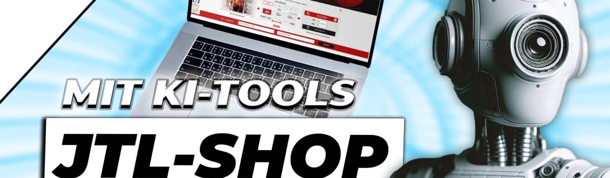 JTL-Shop mit KI-Tools optimieren – So geht’s
