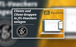 JTL-Vouchers Clients – Client und Client-Gruppen erstellen