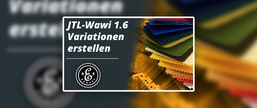 JTL-Wawi 1.6 Create variations and customize child items