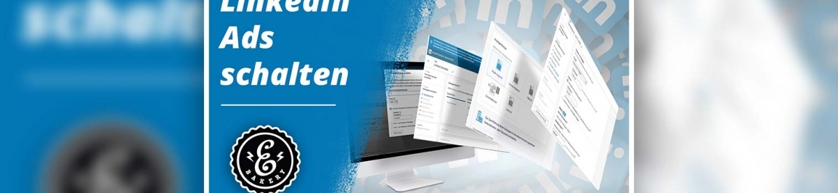 LinkedIn Ads – How to place LinkedIn ads  [Anleitung]