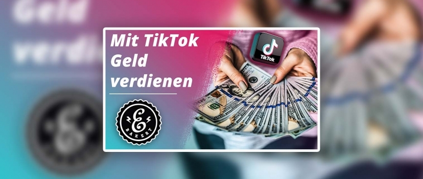 Make money with TikTok 2021 – We present 4 methods
