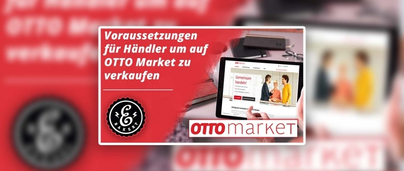 OTTO Market requirements – what you need to know