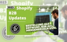 Shopify B2B Updates – Mengenregeln, Vom Checkout zum Entwurf