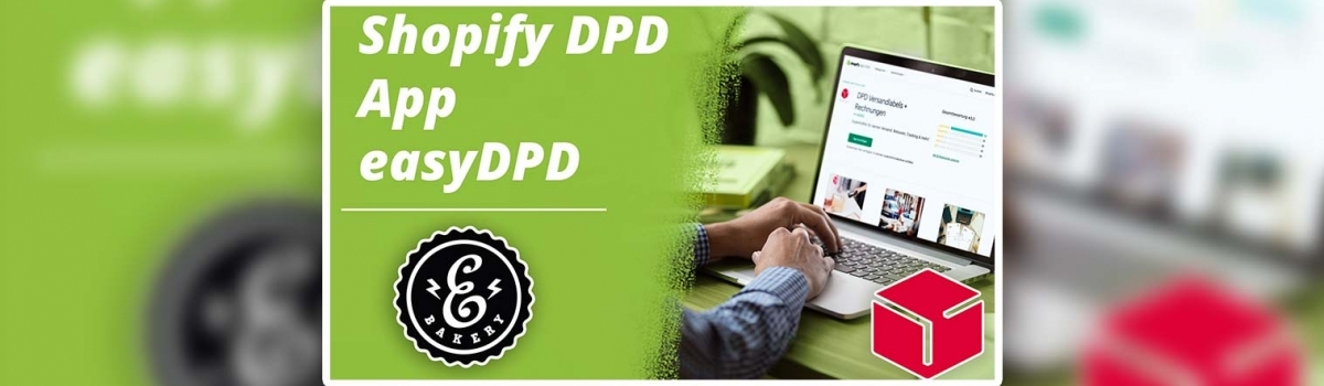 Shopify DPD App “easyDPD” – Die schnelle und einfache Lösung