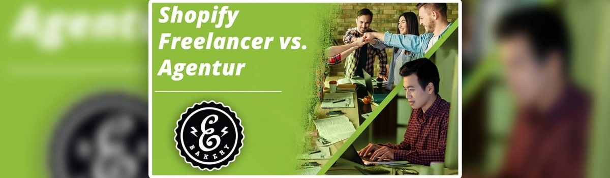 Shopify Freelancer vs. Shopify Agentur – Die jeweiligen Vorteile