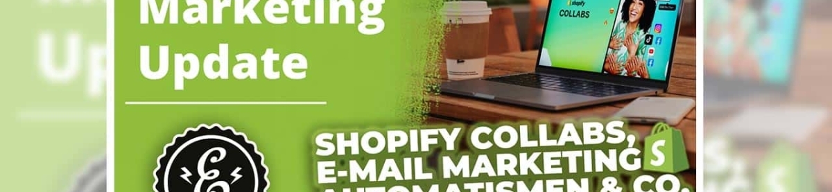 Shopify Marketing Update – Shopify Collabs & Co.