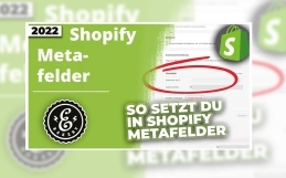 Shopify Metafelder – So setzt du diese für Produktseiten