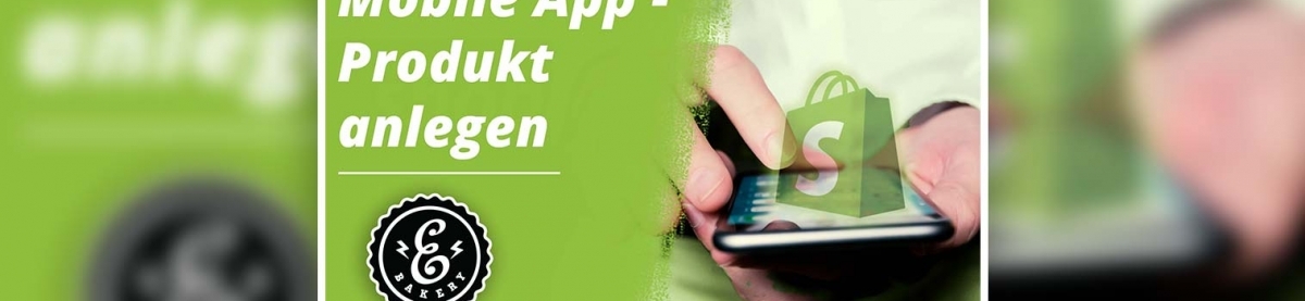 Shopify Mobile App Tutorial – So legst du einen neuen Artikel an