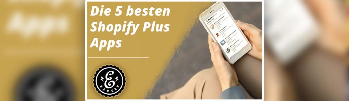 Shopify Plus Apps – Die 5 besten Shopify Plus Apps