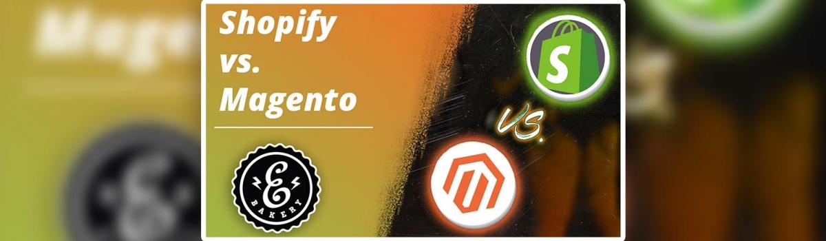 Shopify vs. Magento – Zwei Nordamerikaner im Vergleich