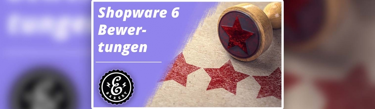 Shopware 6 Bewertungen – Kundenbewertungen verwalten