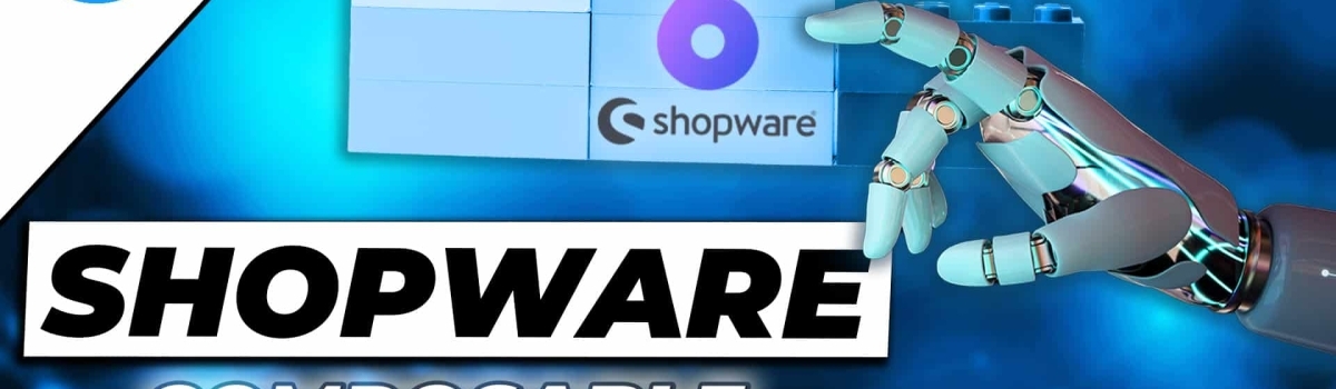 Shopware Composable Commerce – Besser als All-in-One-Suite?