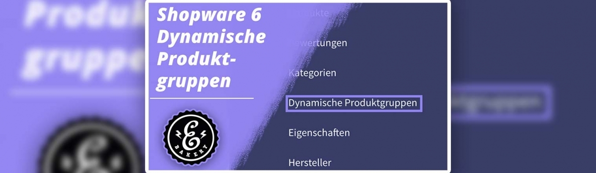 Shopware 6 Dynamische Produktgruppen