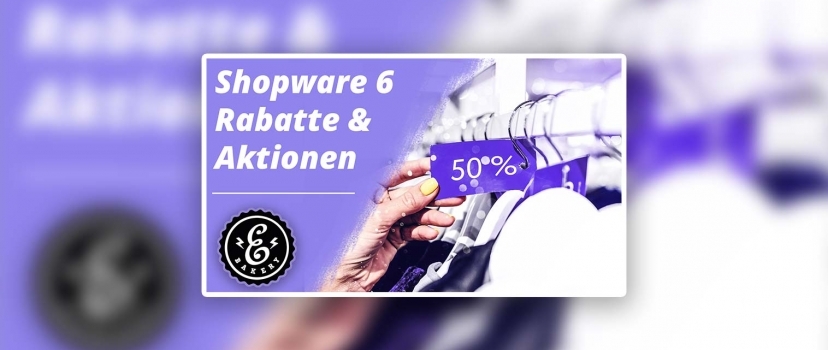 Shopware 6 Discounts – How to create a discount promotion