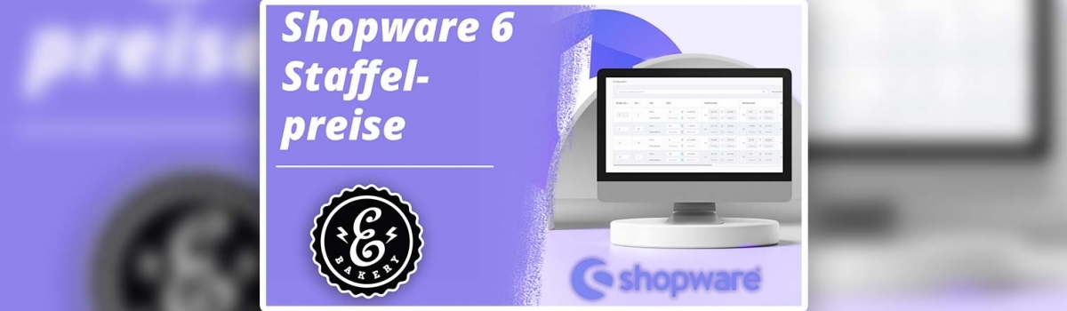 Shopware 6 Staffelpreise – Günstigere Preise für hohe Mengen