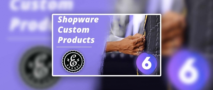 Shopware 6 Produtos personalizados – Individualização de produtos