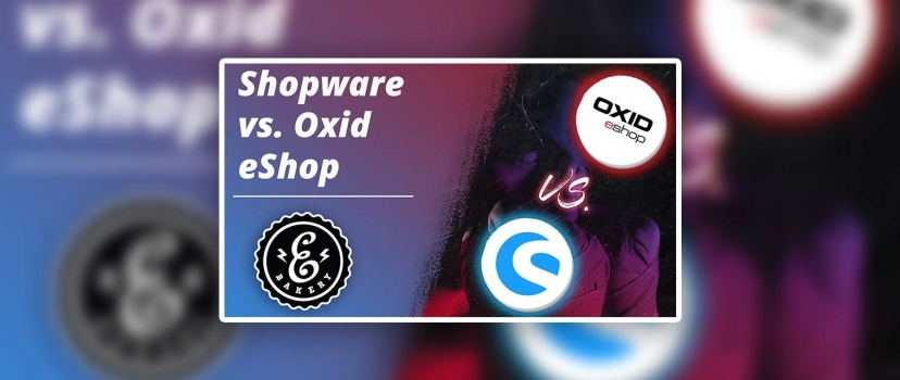 Shopware vs. Oxid eShop – The comparison of store systems