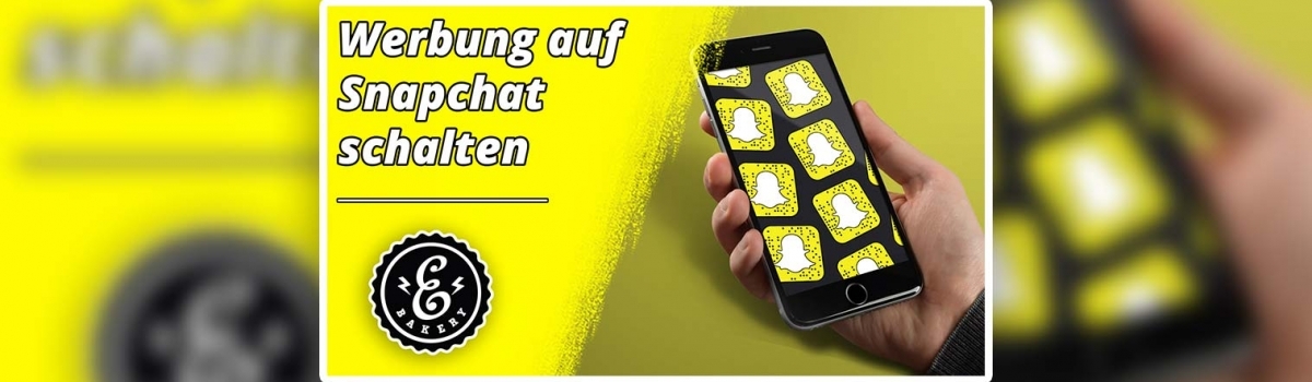 Snapchat Ads – So kannst du auf Snapchat Werbung schalten
